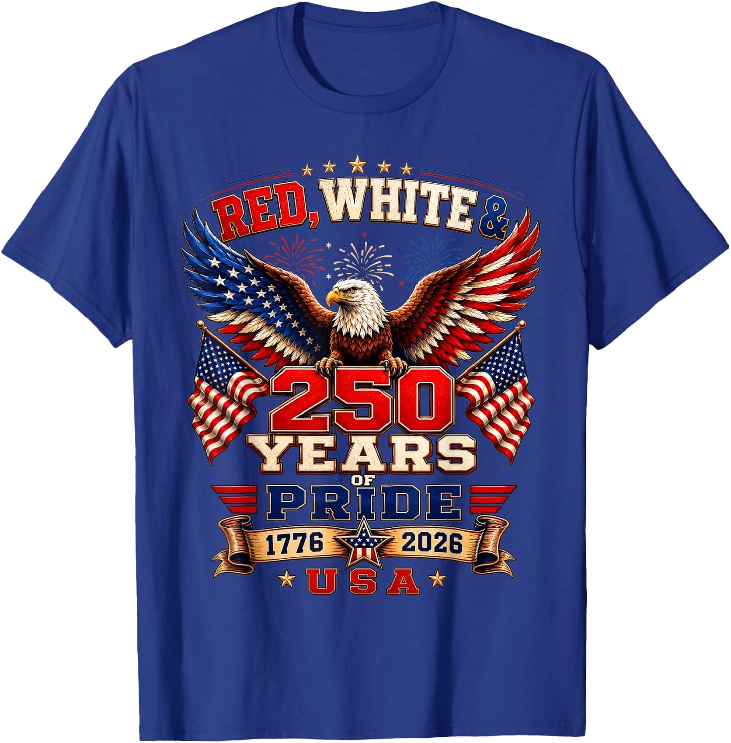 250th Anniversary USA Red White and 250 Years of Pride T-Shirt - T-Shirt | Royal