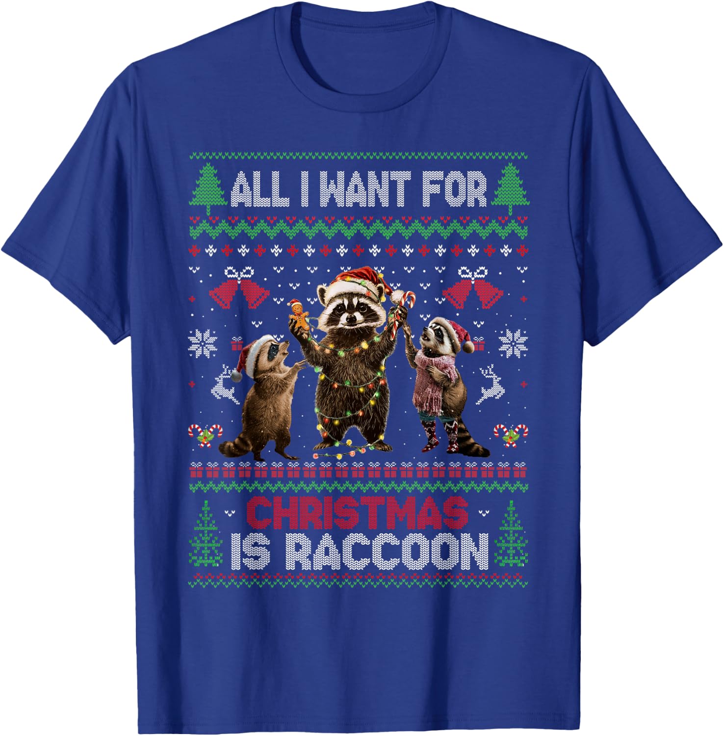 Ugly Raccoon Christmas All I Want for Xmas is a Raccoons T-Shirt - T-Shirt | Royal