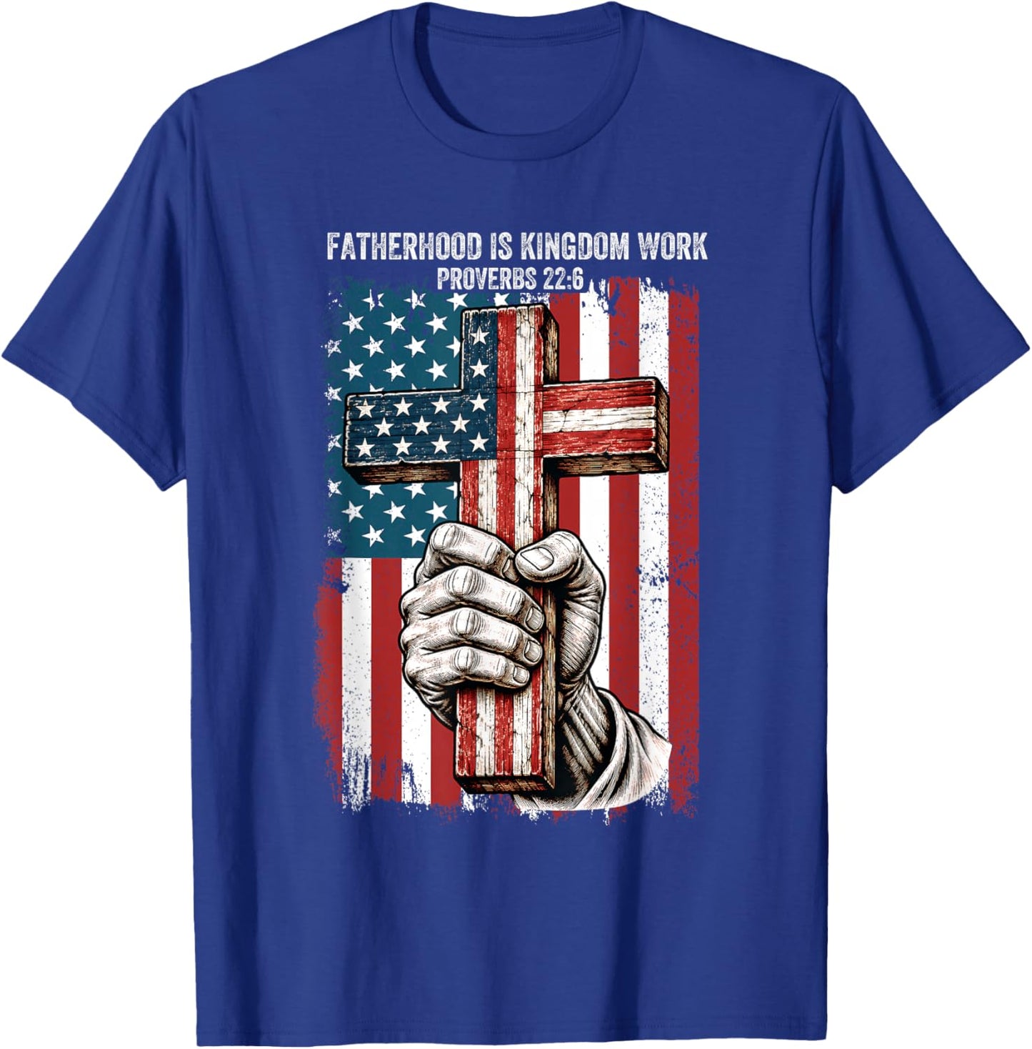Fatherhood is Kingdom Work Christian Dad Flag Father's Day T-Shirt - T-Shirt | Royal
