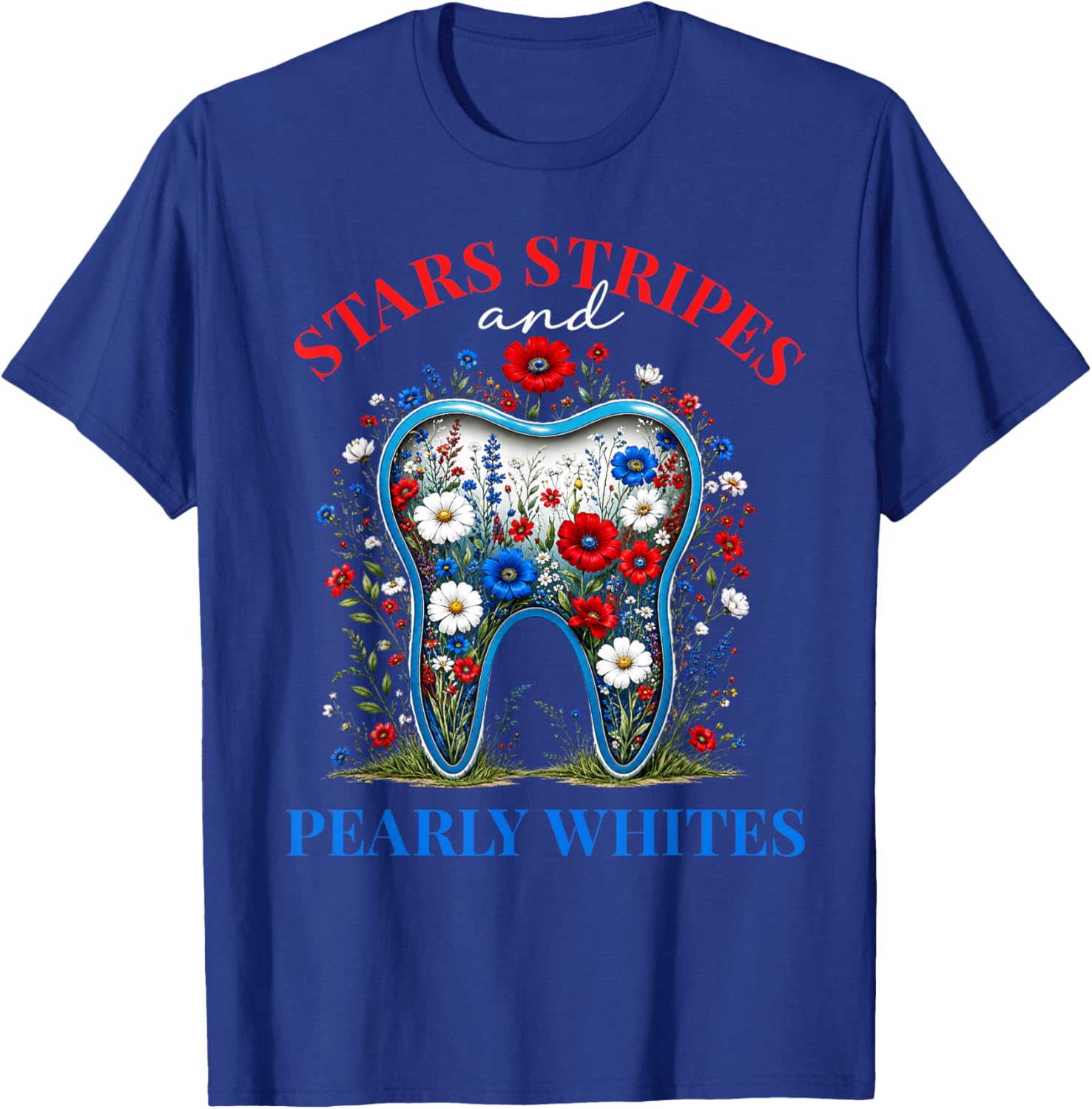 Stars Stripes and Pearly Whites Patriotic Dental 4th of July T-Shirt - T-Shirt | Royal