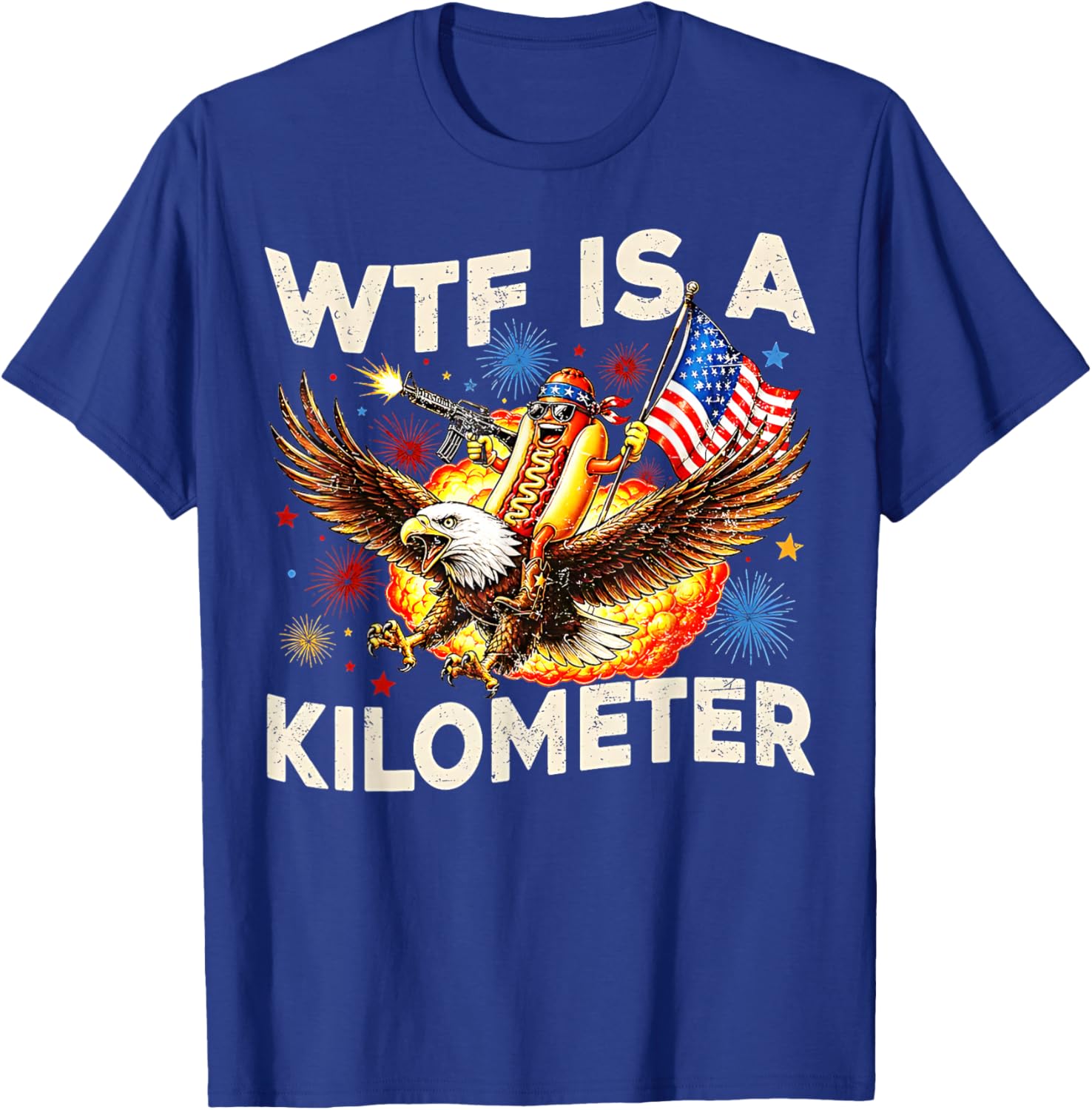 WTF is A Kilometer Funny Hot Dog Riding Eagle 4th of July T-Shirt - T-Shirt | Royal