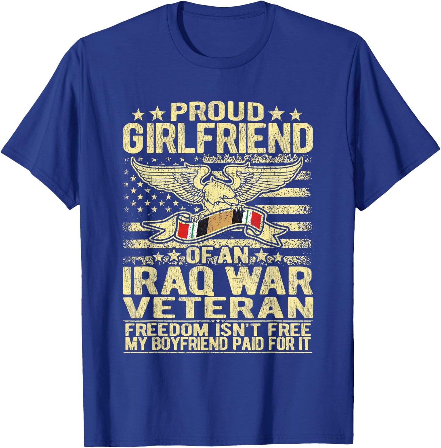Proud Girlfriend Of Iraq War Veteran - Military Lover Gifts T-Shirt - T-Shirt | Royal