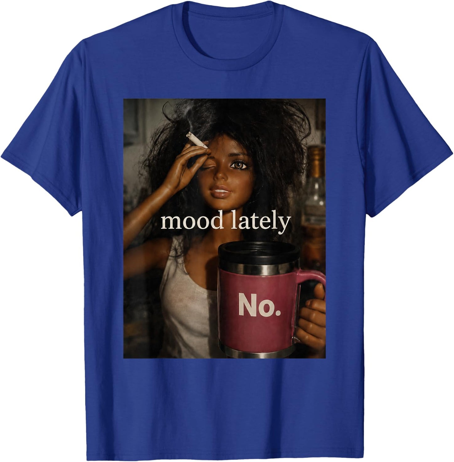 Mood Lately No Funny Doll Sarcastic Humor T-Shirt - T-Shirt | Royal
