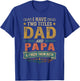 I Have Two Titles Dad and Papa Funny Father's Day 2026 T-Shirt - T-Shirt | Royal