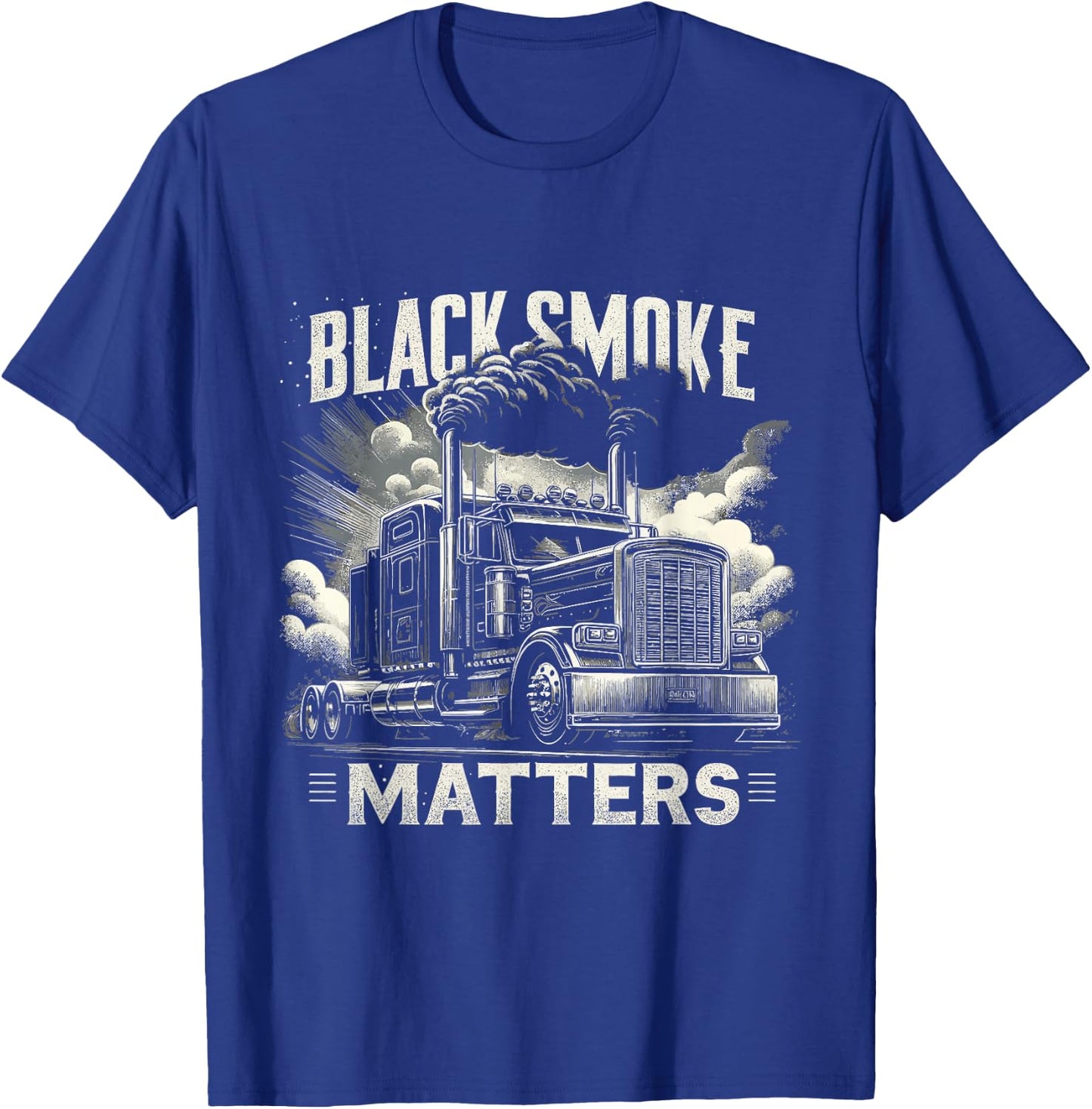 Smoke Matters Funny Truck Driver Trucking Dads T-Shirt - T-Shirt | Royal