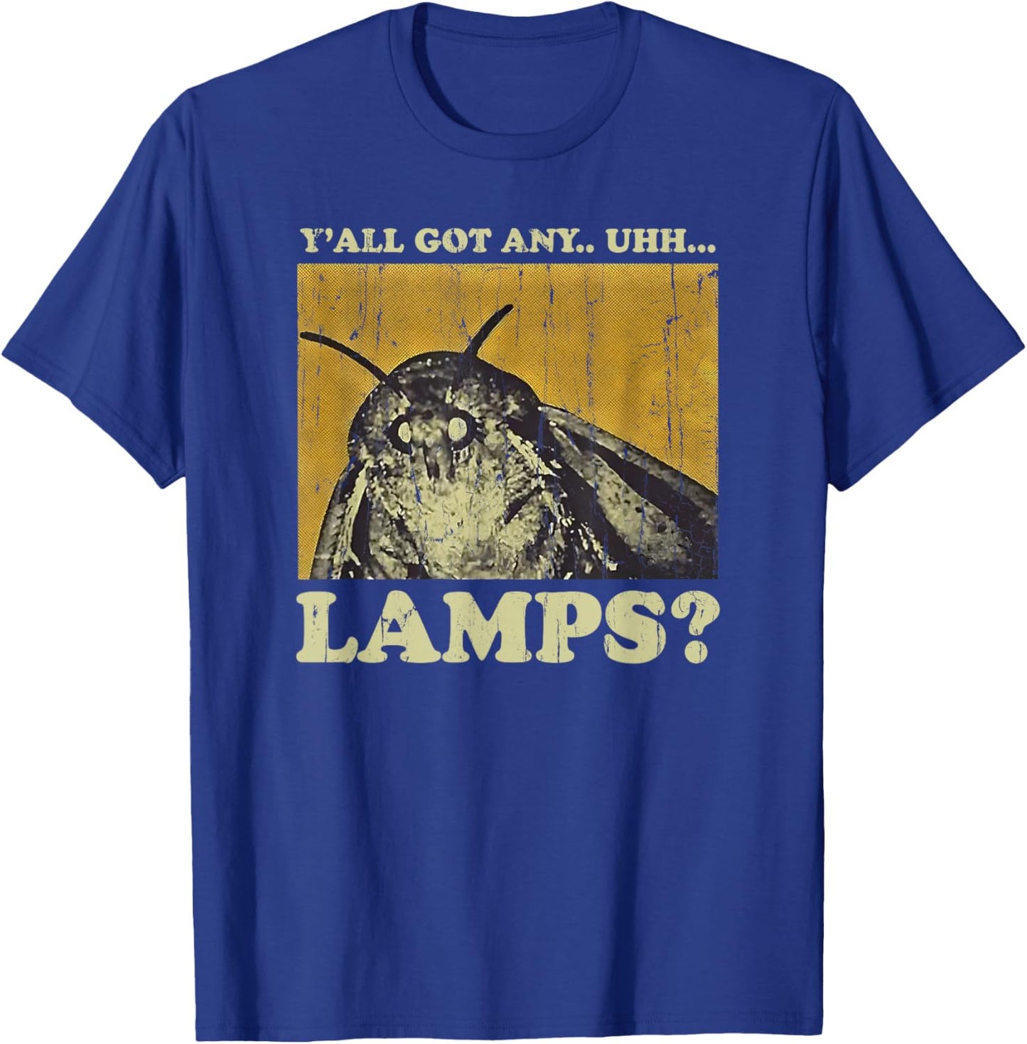 Y'all Got Any Uhh... Lamps, Funny Meme T-Shirt - T-Shirt | Royal