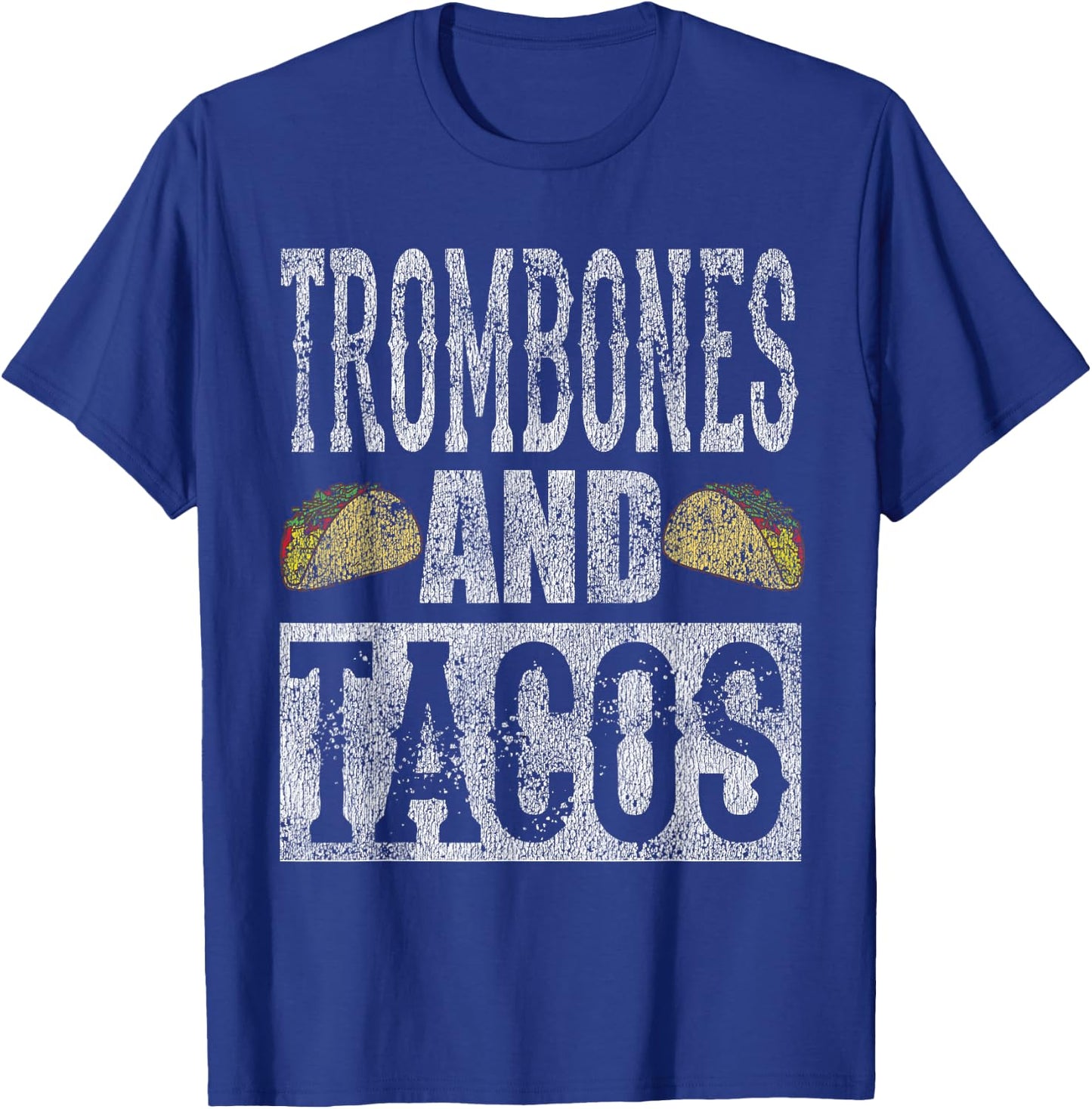 Trombones and Tacos Funny Taco Band Distressed Shirt T-Shirt - T-Shirt | Royal