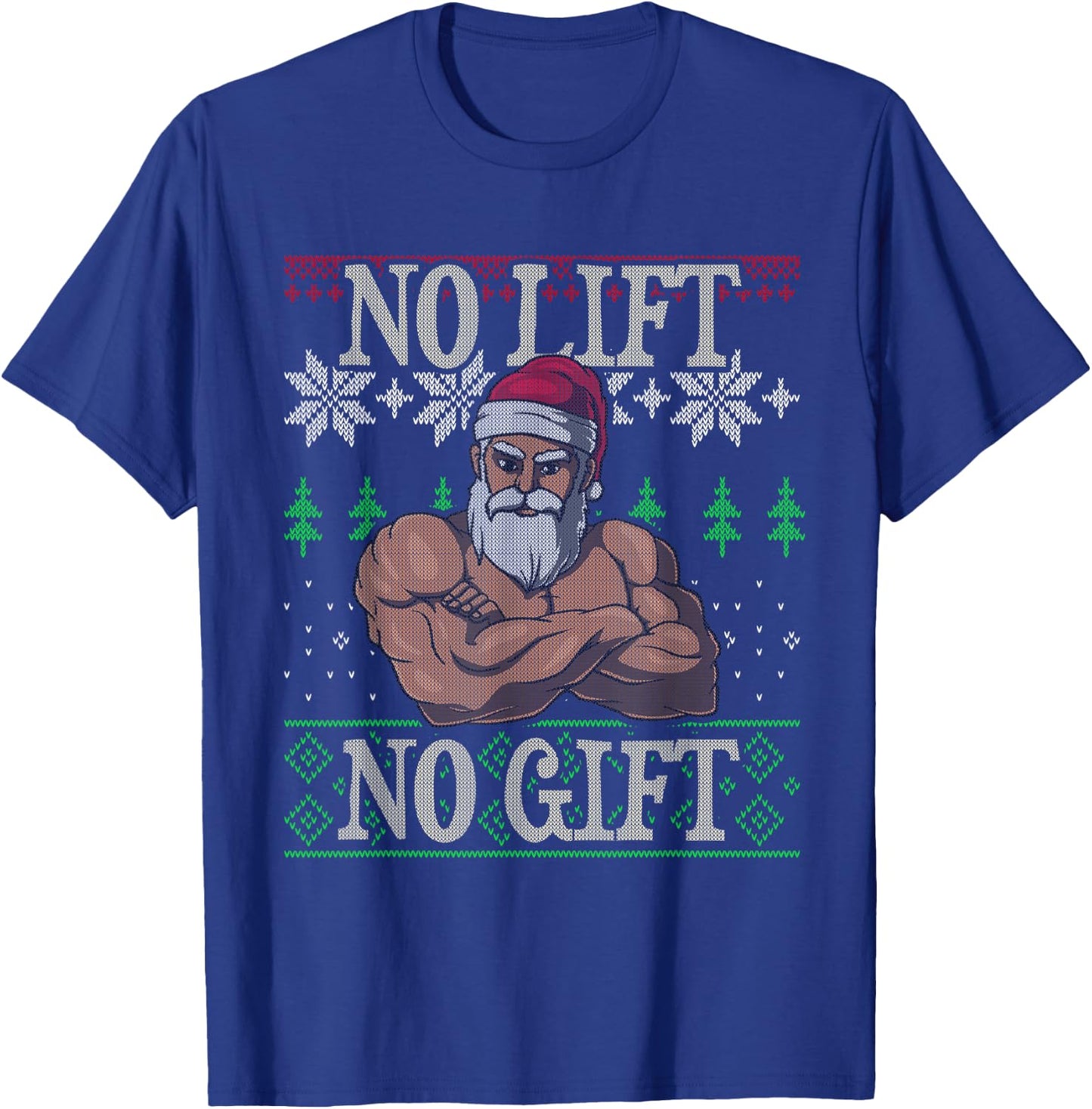 No Lift No Gift Santa Claus Ugly Christmas Gym Workout X-Mas T-Shirt - T-Shirt | Royal