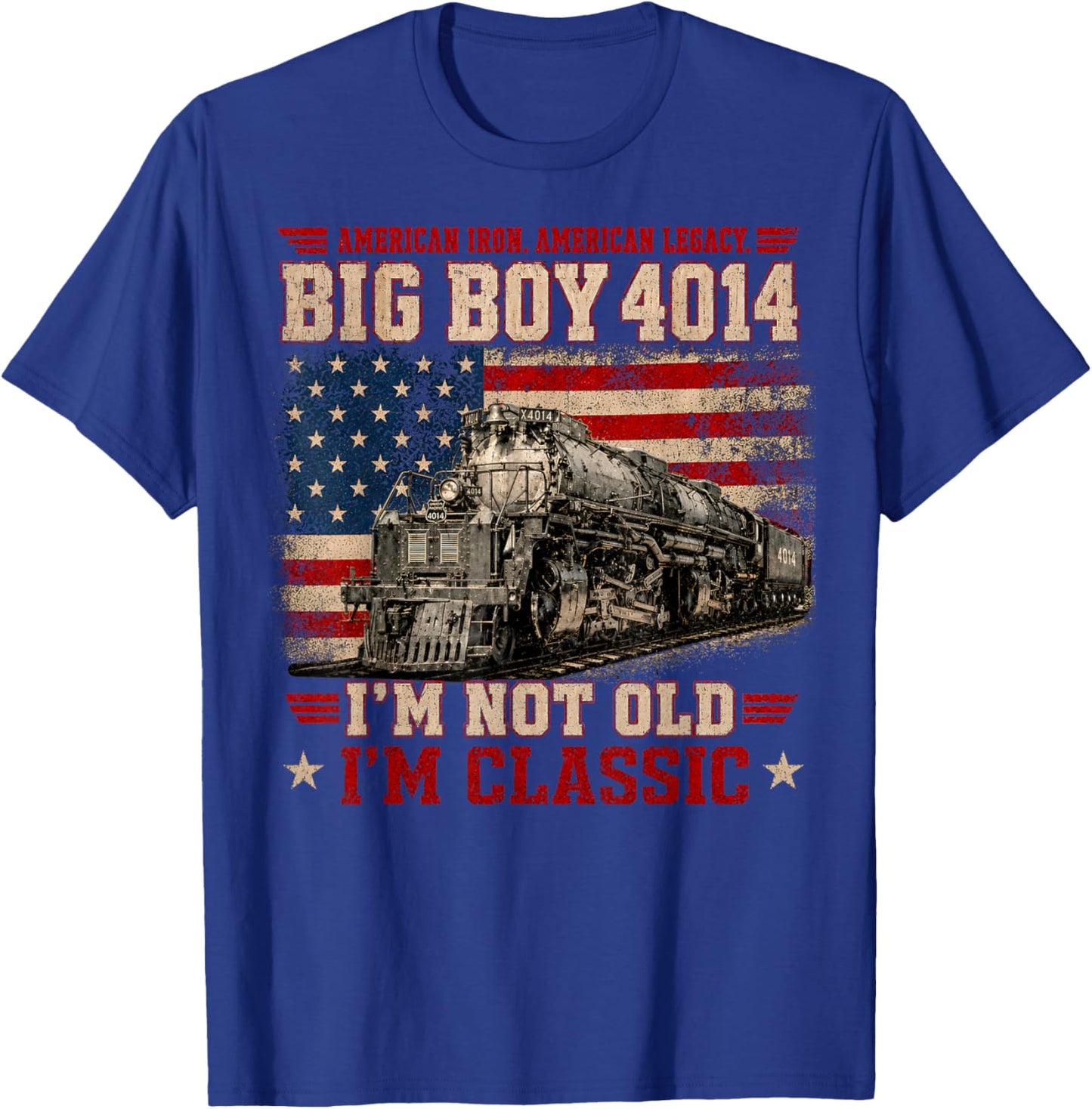 Vintage Big Boy 4014 Train Ameria I'm Not Old, I'm Classic T-Shirt - T-Shirt | Royal