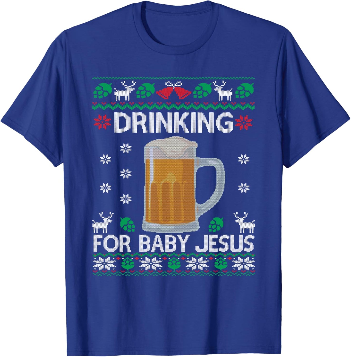 Drinking for Baby Jesus Beer Lover Christian Ugly Christmas T-Shirt - T-Shirt | Royal