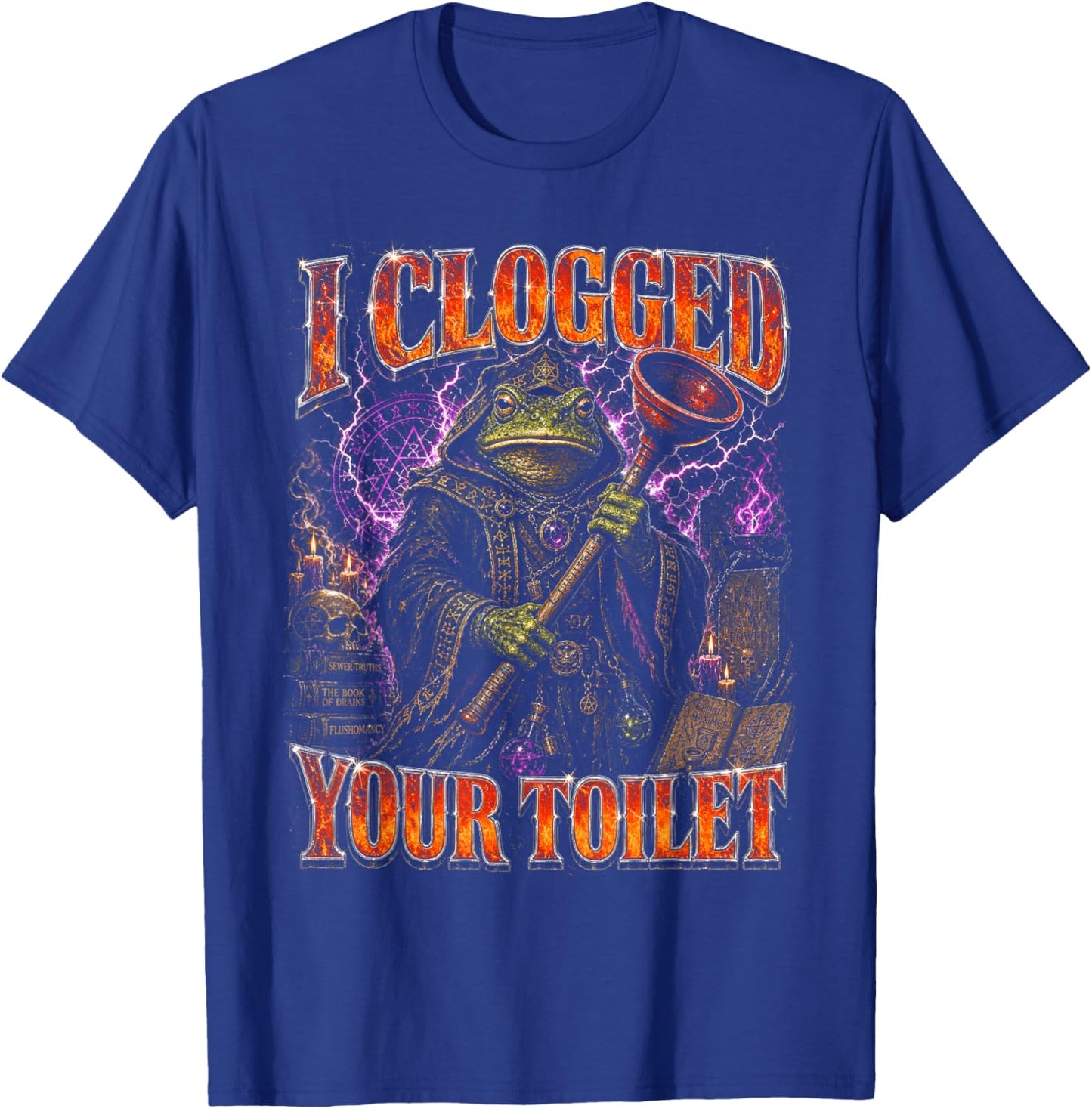 I Clogged Your Toilet Funny Meme Wizard Frog T-Shirt - T-Shirt | Royal