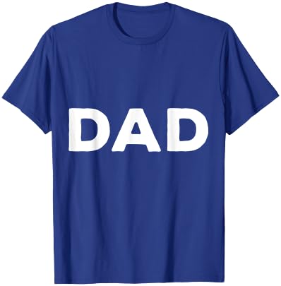 Shirt That Says Dad T-Shirt - T-Shirt | Royal