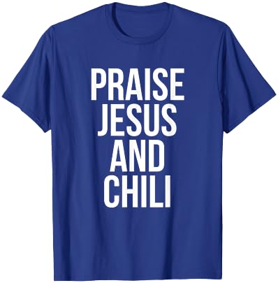 Praise Jesus And Chili Funny Cook Off T-Shirt - T-Shirt | Royal