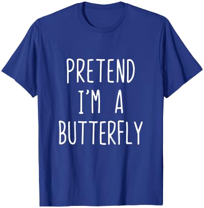 Pretend I'm A Butterfly Costume Halloween Lazy Butter-Fly T-Shirt - T-Shirt | Royal