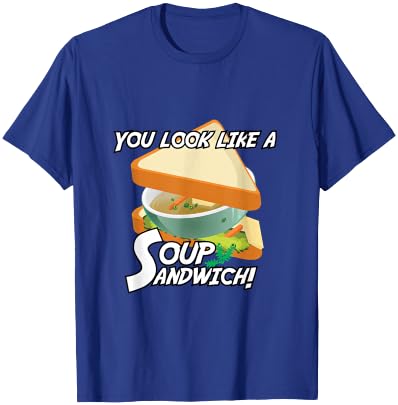 You Look Like A Soup Sandwich Military Theme T-Shirt - T-Shirt | Royal