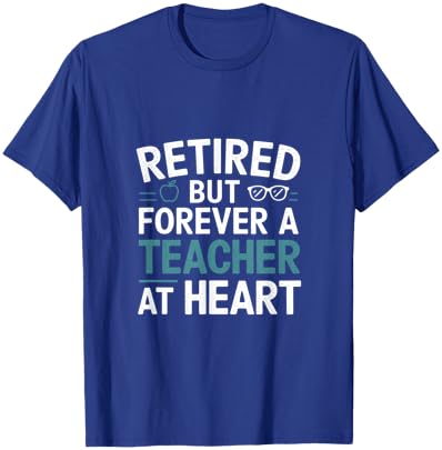 Retired Teacher Forever at Heart T-Shirt - T-Shirt | Royal