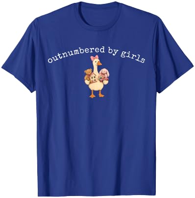 Outnumbered By Girls Funny DAD of Girls Goose Family Life T-Shirt - T-Shirt | Royal