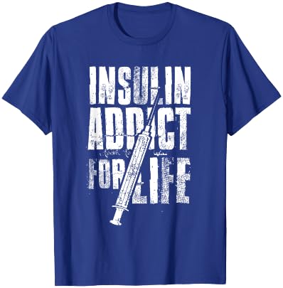 Insulin Addict For Life Funny Shirt For Diabetics T-Shirt - T-Shirt | Royal