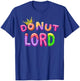 Donut Lord T-Shirt - T-Shirt | Royal