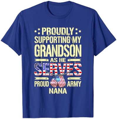 Supporting My Grandson As He Serves - Proud Army Nana Shirt T-Shirt - T-Shirt | Royal