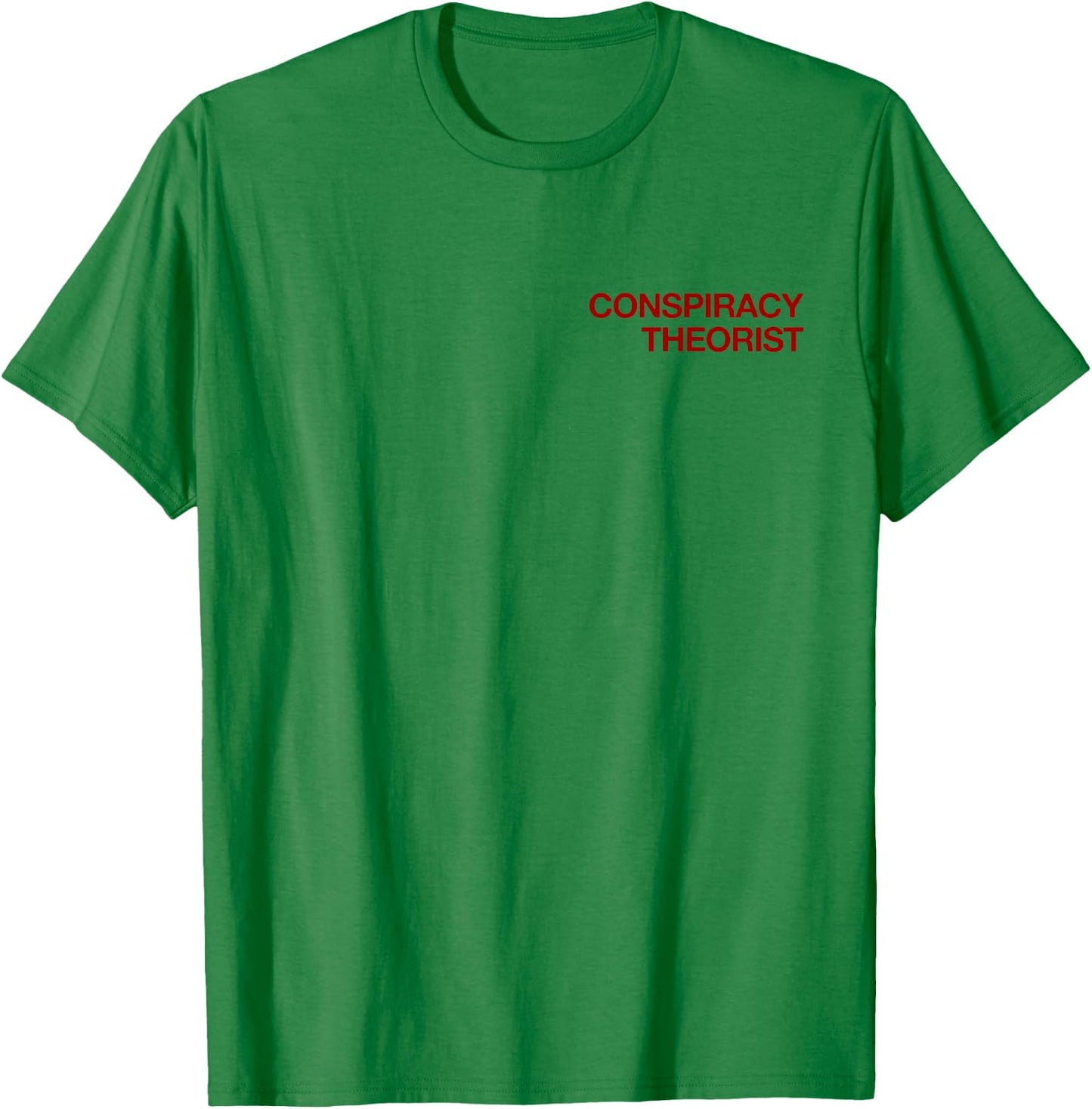 Conspiracy Theorist (with print on back - backprint) T-Shirt - T-Shirt | Irish Green