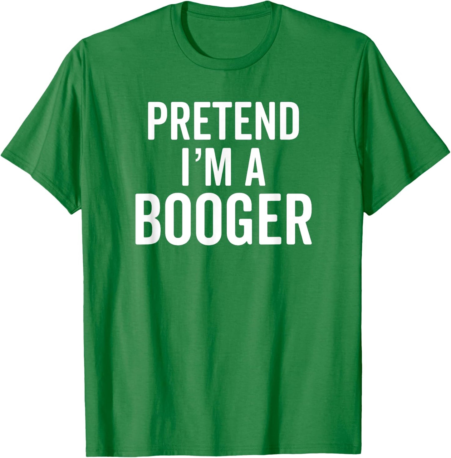 Pretend I'm A Booger Snot Snotty Cute Costume T-Shirt - T-Shirt | Irish Green
