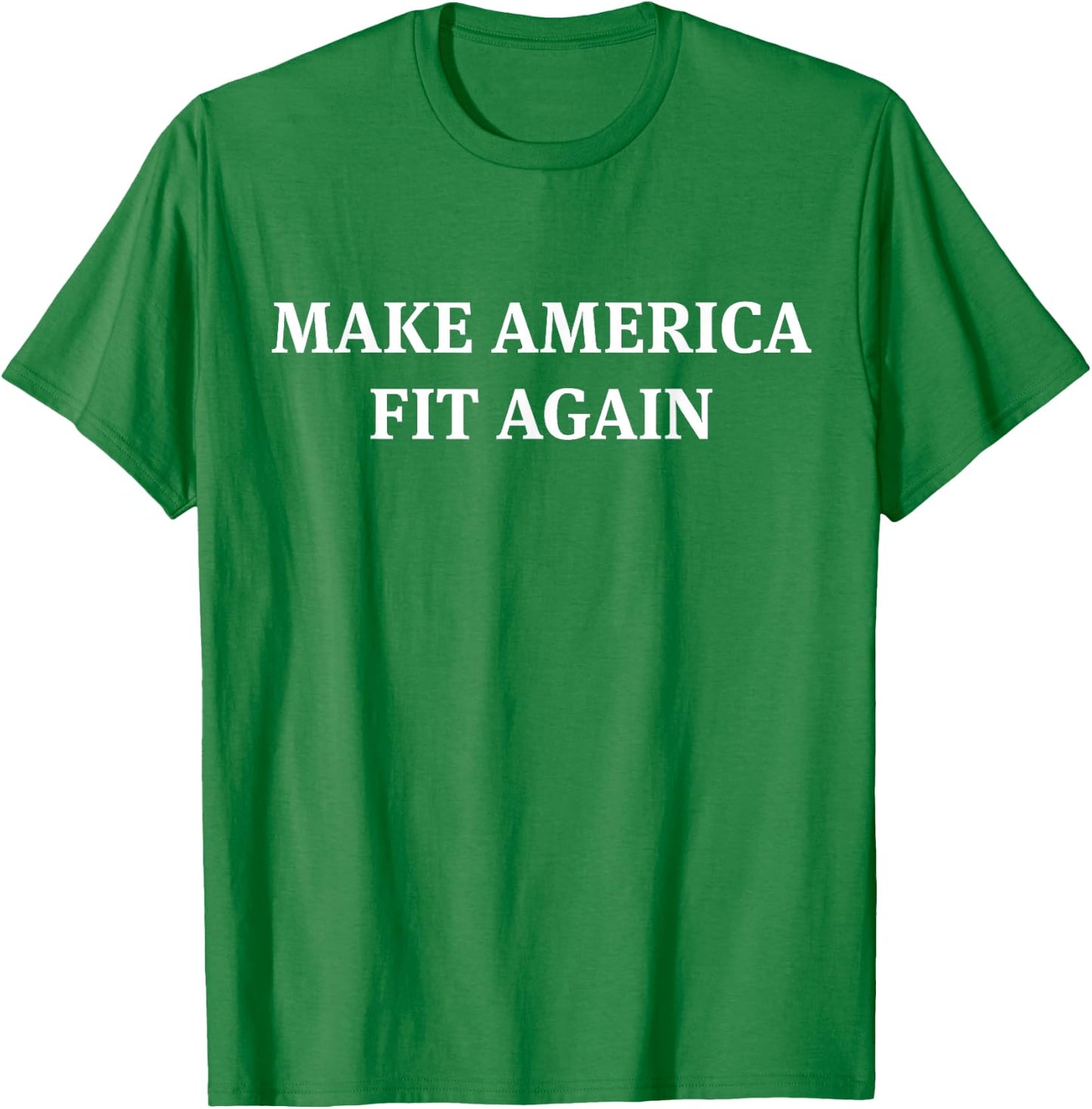 Make America Fit Again Fitness Gym T-Shirt - T-Shirt | Irish Green