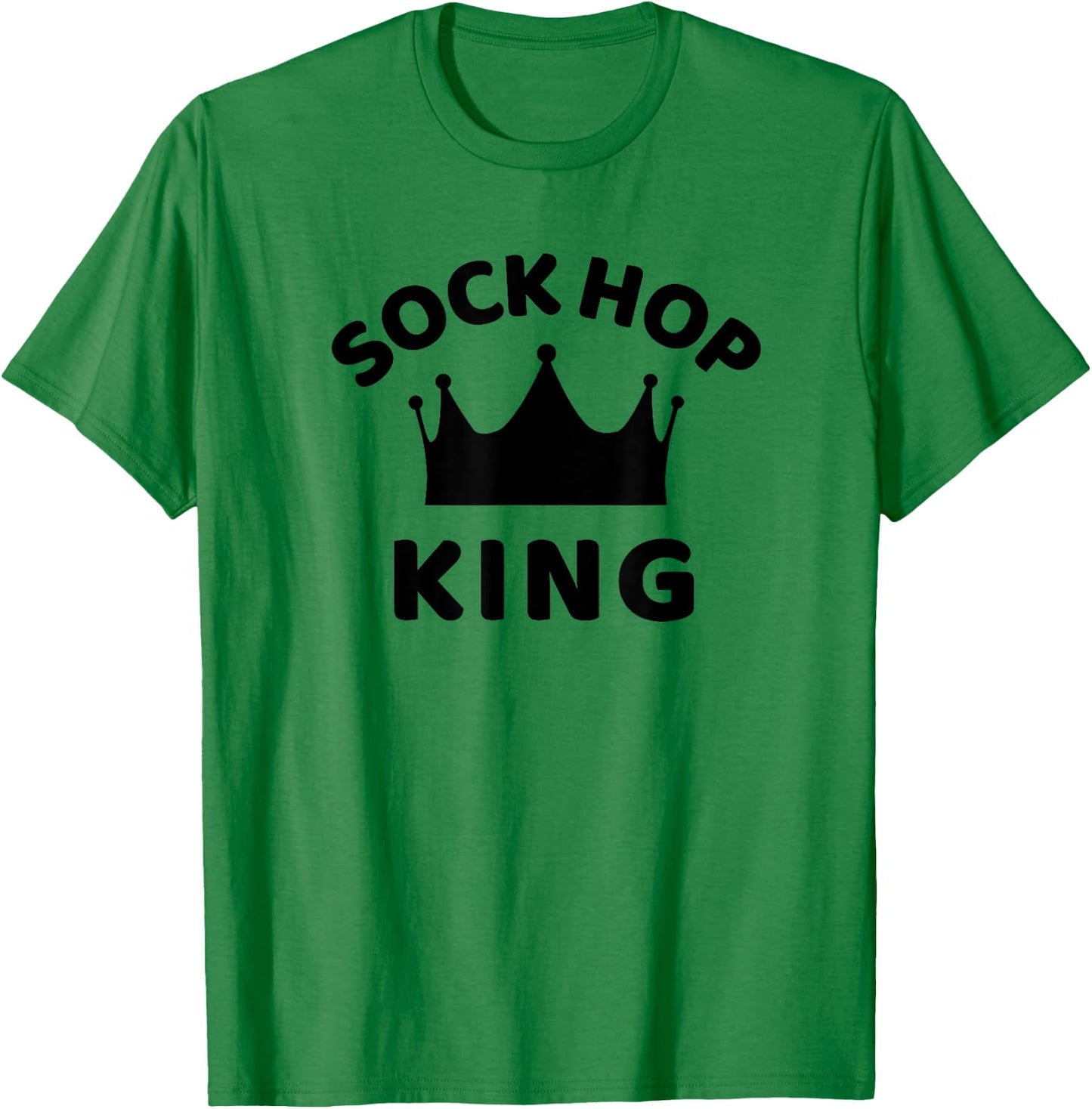 Sock Hop King 1950s Party Sock Hop Dance T-Shirt - T-Shirt | Irish Green