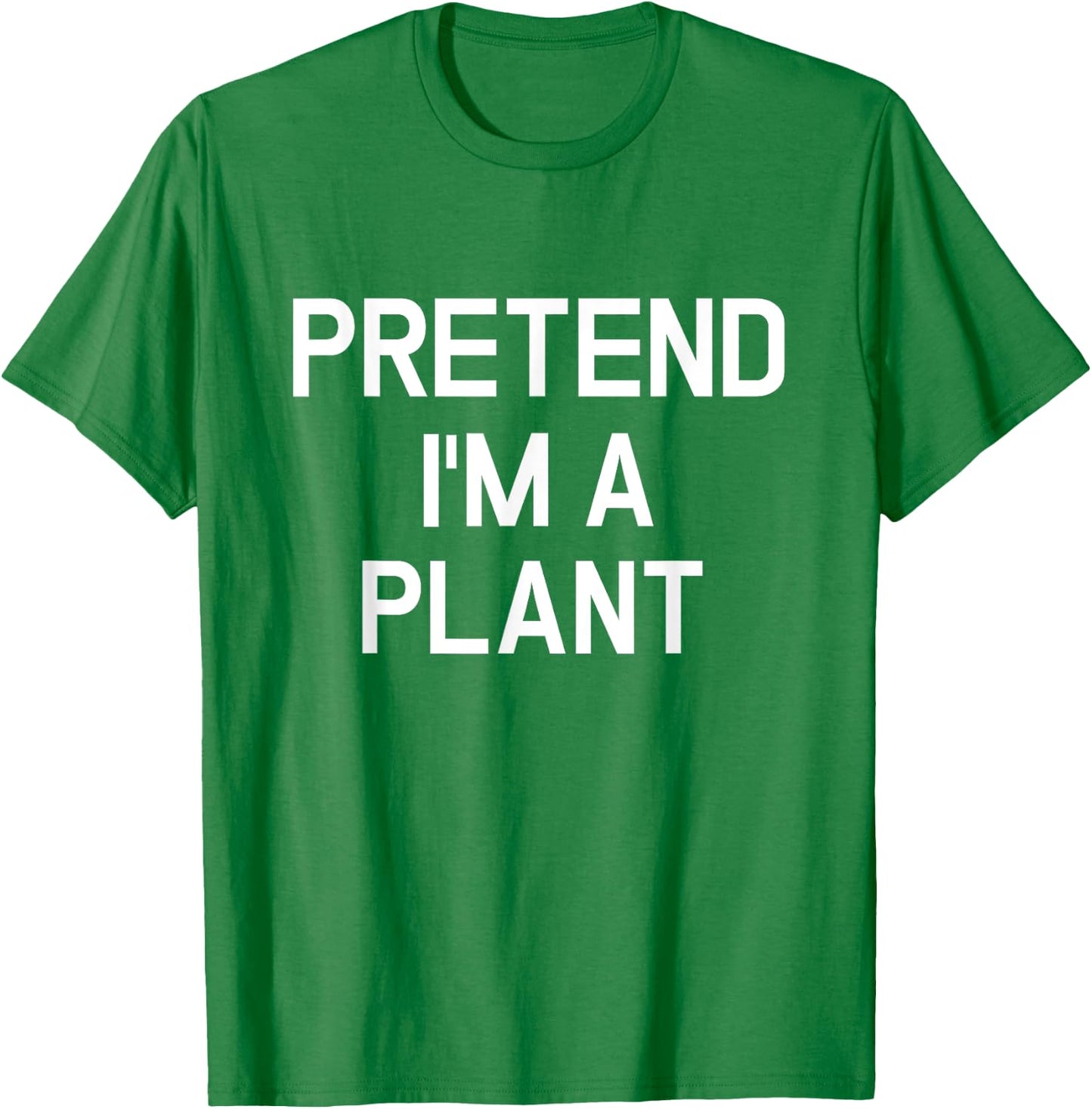 Pretend I'm A Plant - Funny Lazy Halloween Costume T-Shirt - T-Shirt | Irish Green