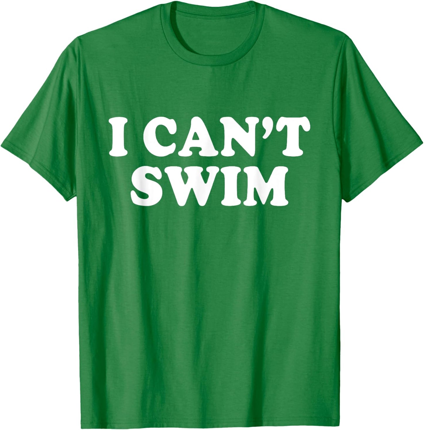 I Cant Swim Swimming Beach Funny Quotes Humor Sayings T-Shirt - T-Shirt | Irish Green