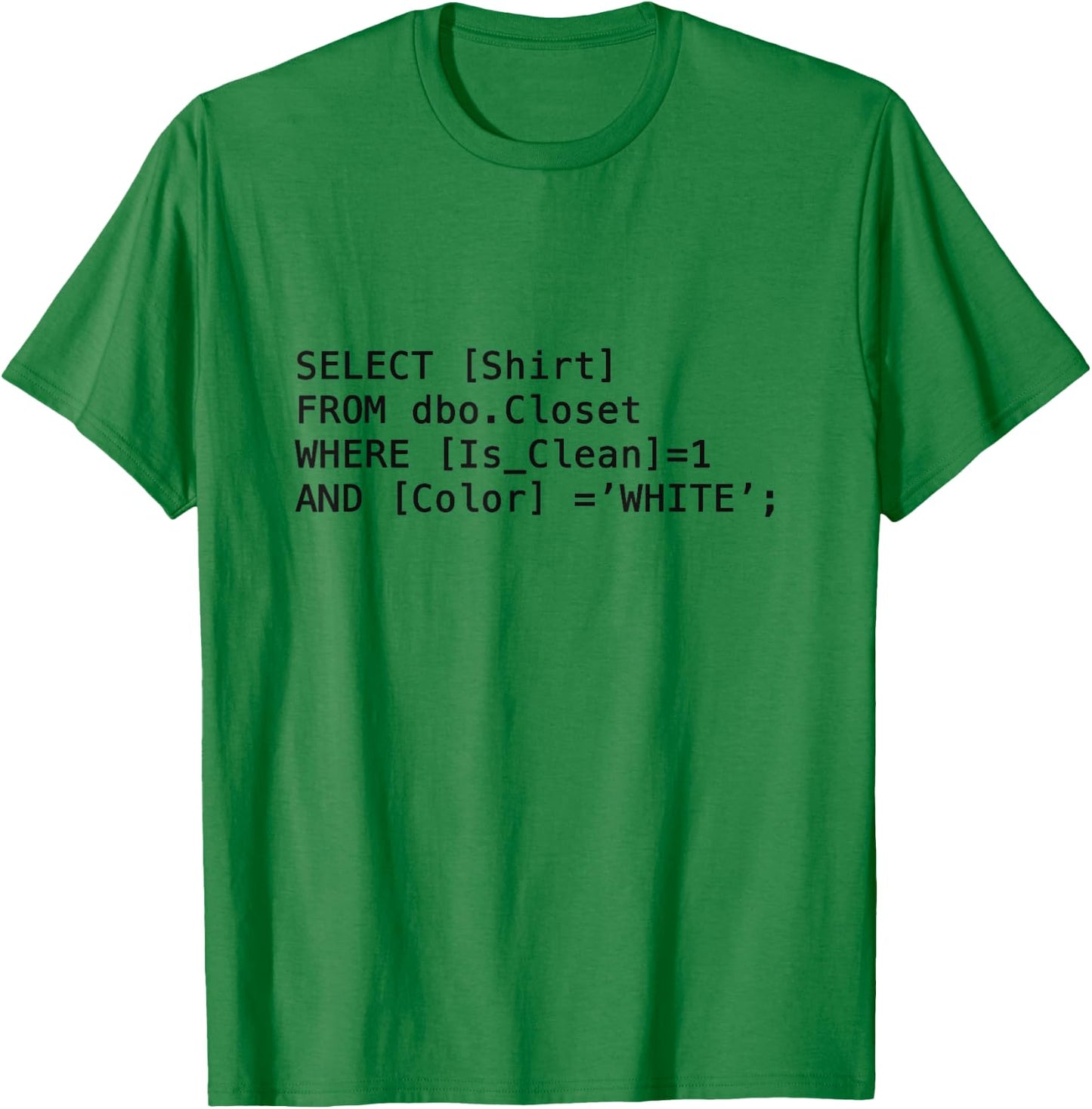 Sql Code In White- Funny Programmer Shirt T-Shirt - T-Shirt | Irish Green