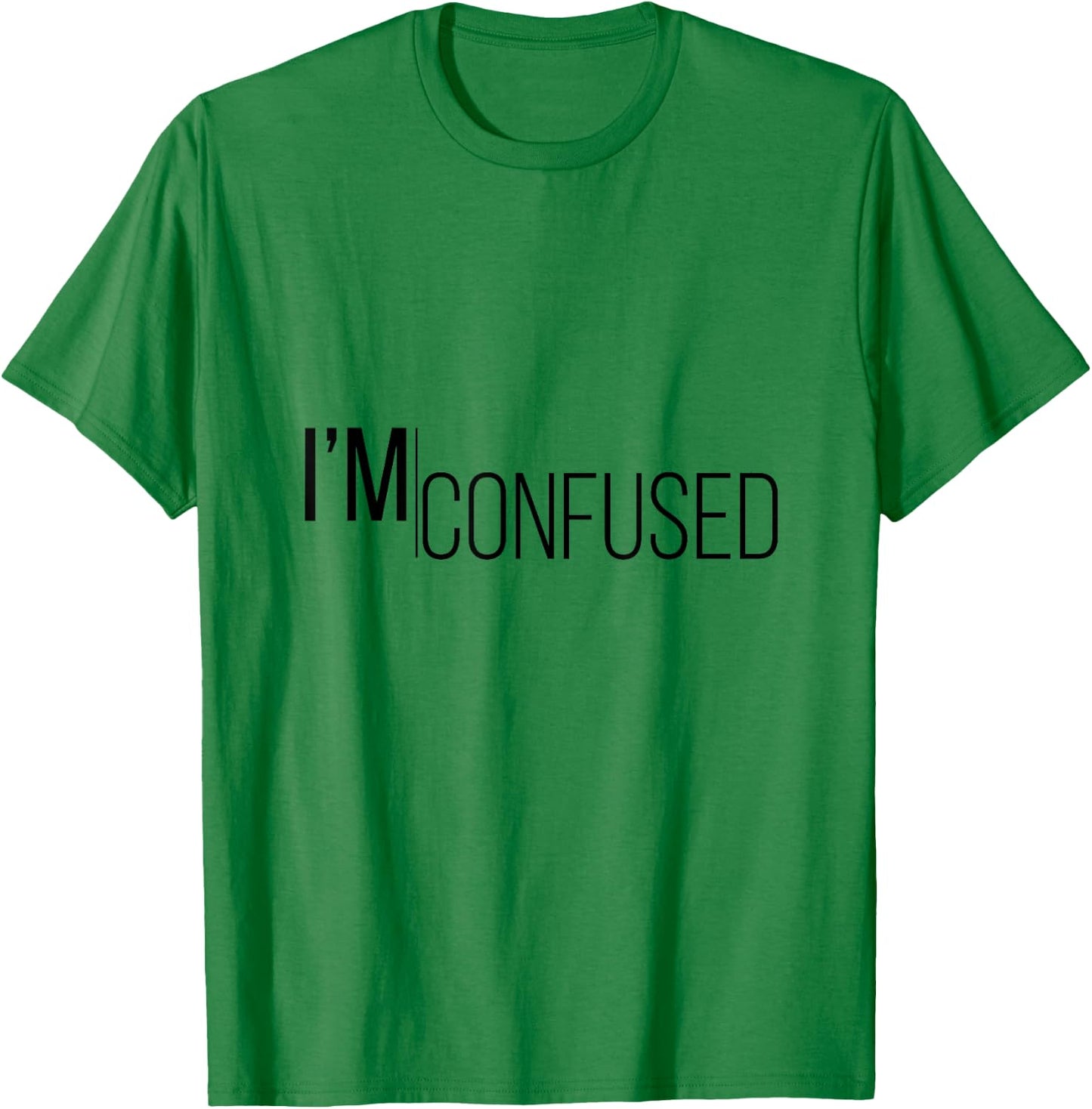 I'm Confused T-Shirt - T-Shirt | Irish Green