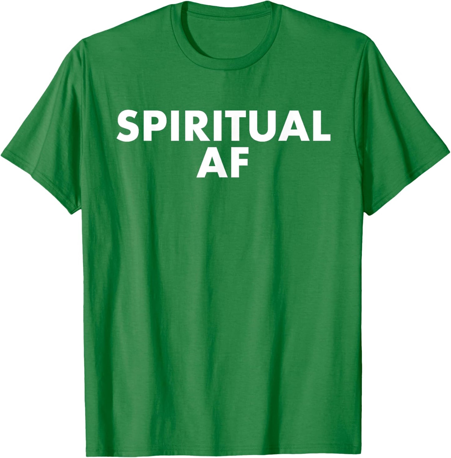 Spiritual AF Funny As Fuck Inspiration Gift T-Shirt - T-Shirt | Irish Green