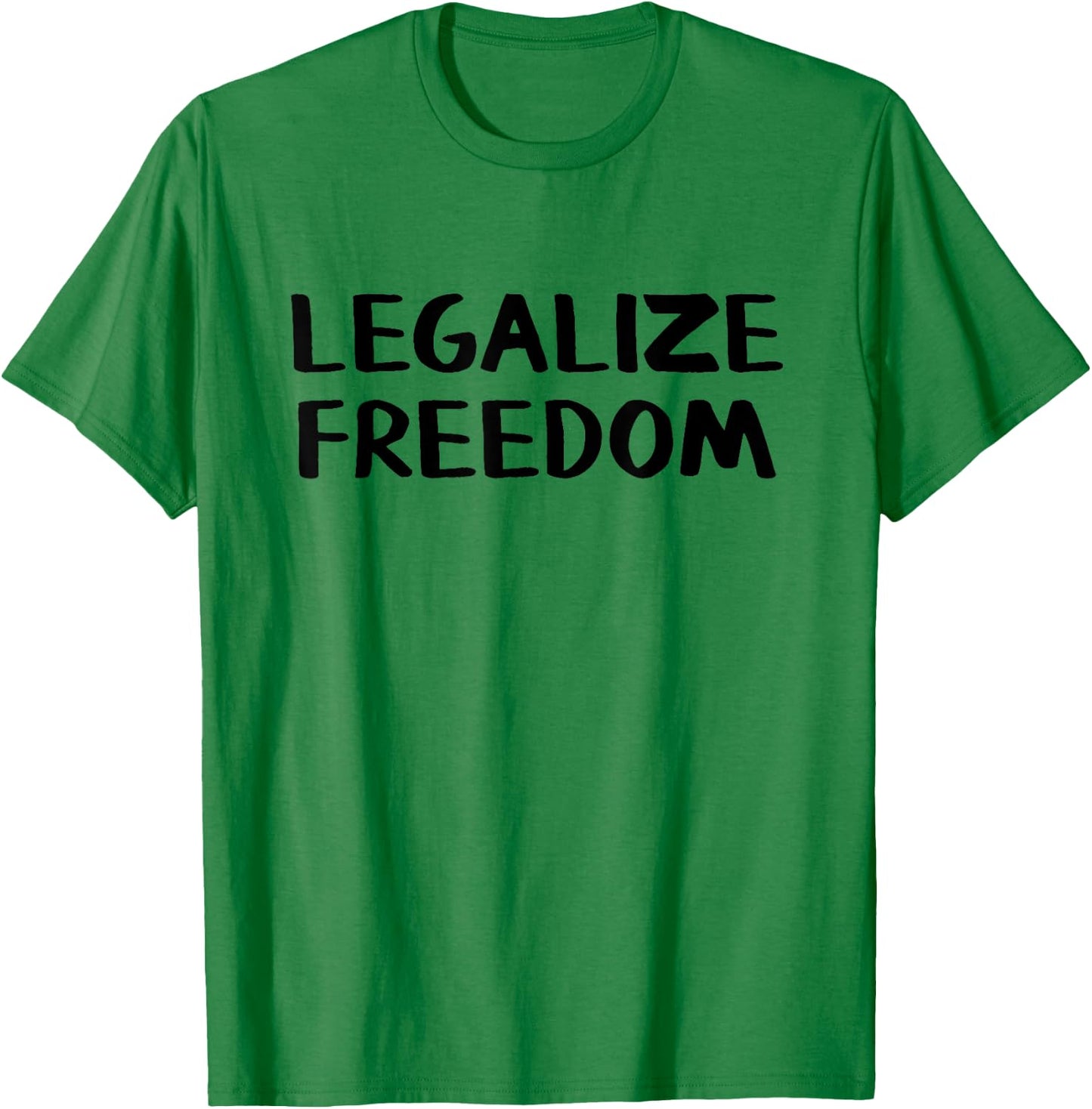 Legalize Freedom T-Shirt - T-Shirt | Irish Green