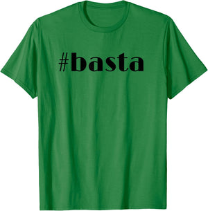 Hashtag Basta Enough in Italian T-Shirt - T-Shirt | Irish Green