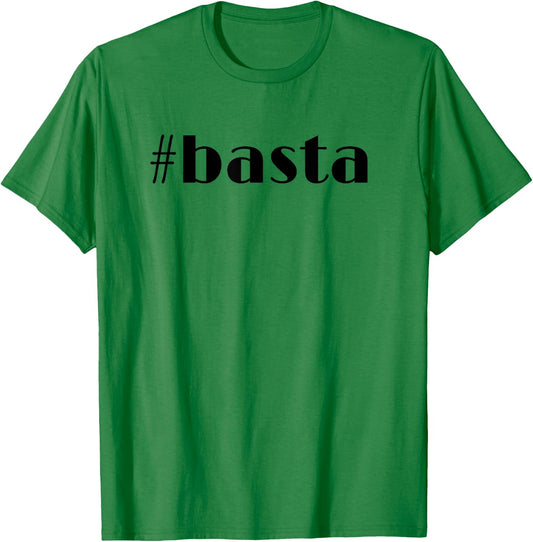 Hashtag Basta Enough in Italian T-Shirt - T-Shirt | Irish Green