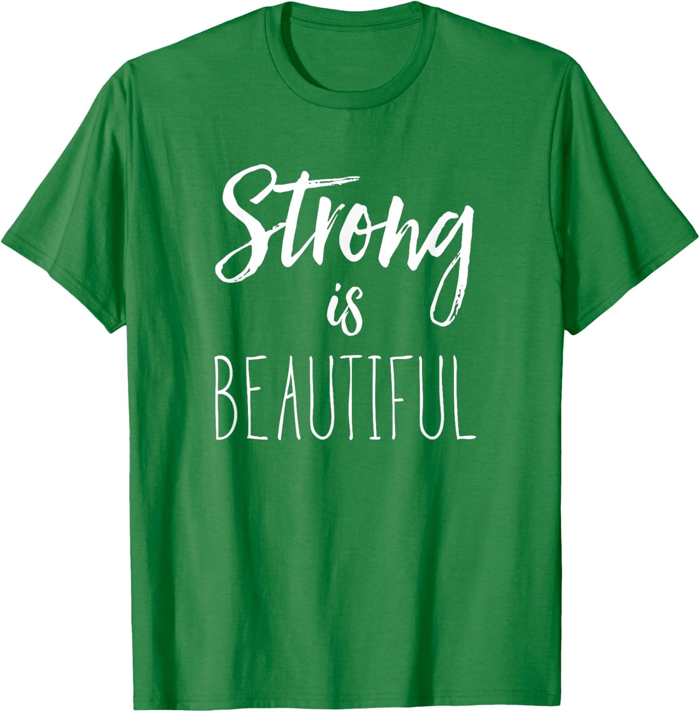 Strong Is Beautiful Women's Fitness Inspirational T-Shirt - T-Shirt | Irish Green