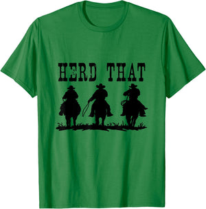 Herd That Shirt - Ranch for Horse Lovers T-Shirt - T-Shirt | Irish Green