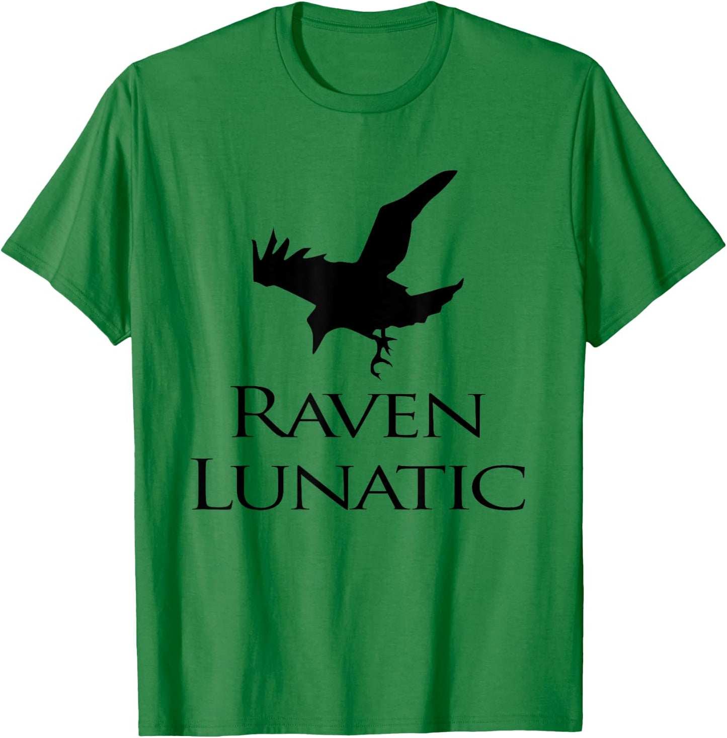 Raven Lunatic Bird Funny For Raven Lovers Women Men fun Gift T-Shirt - T-Shirt | Irish Green