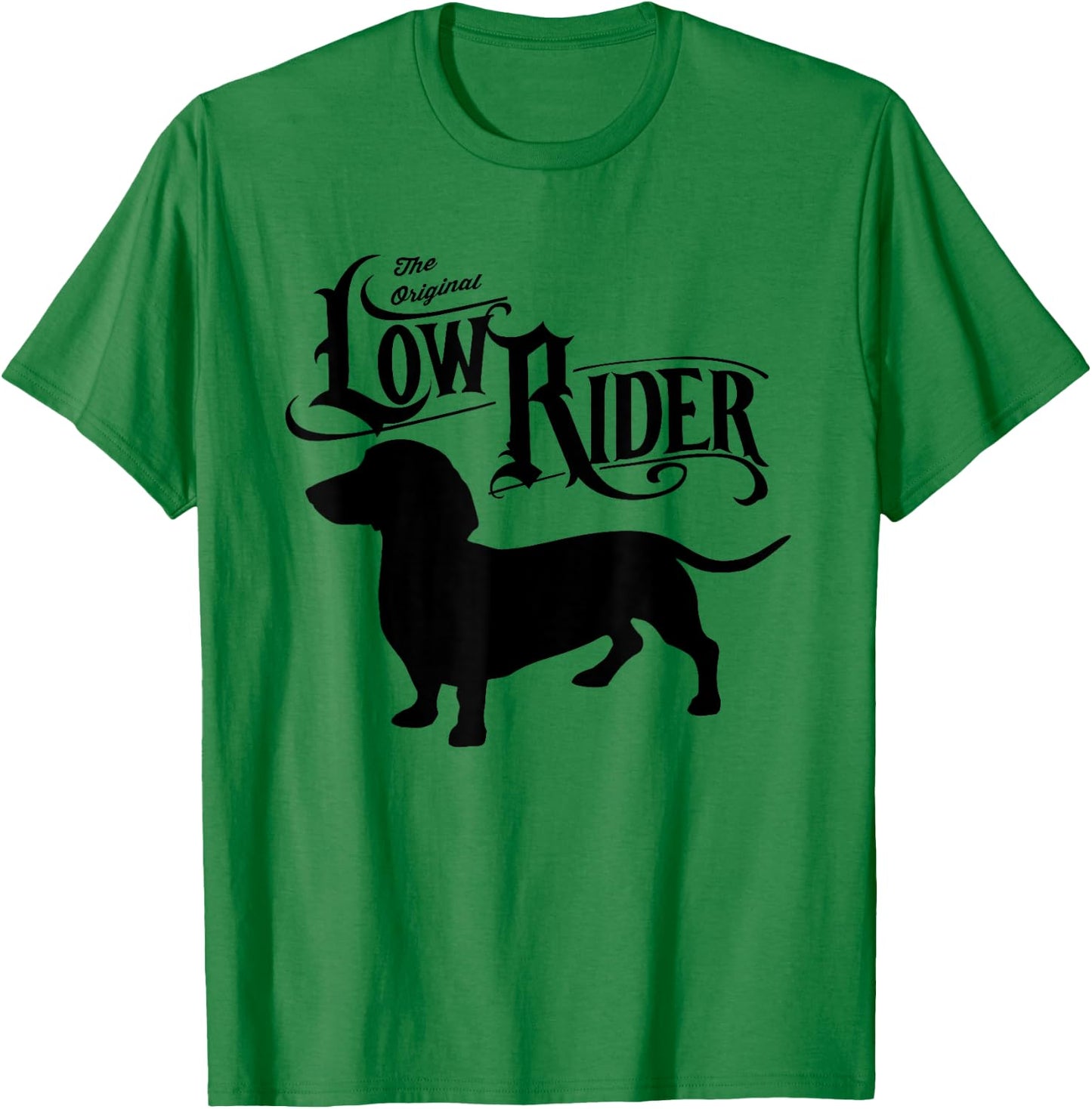 The Original Low Rider Dachshund Dog Funny Men Women Kids T-Shirt - T-Shirt | Irish Green
