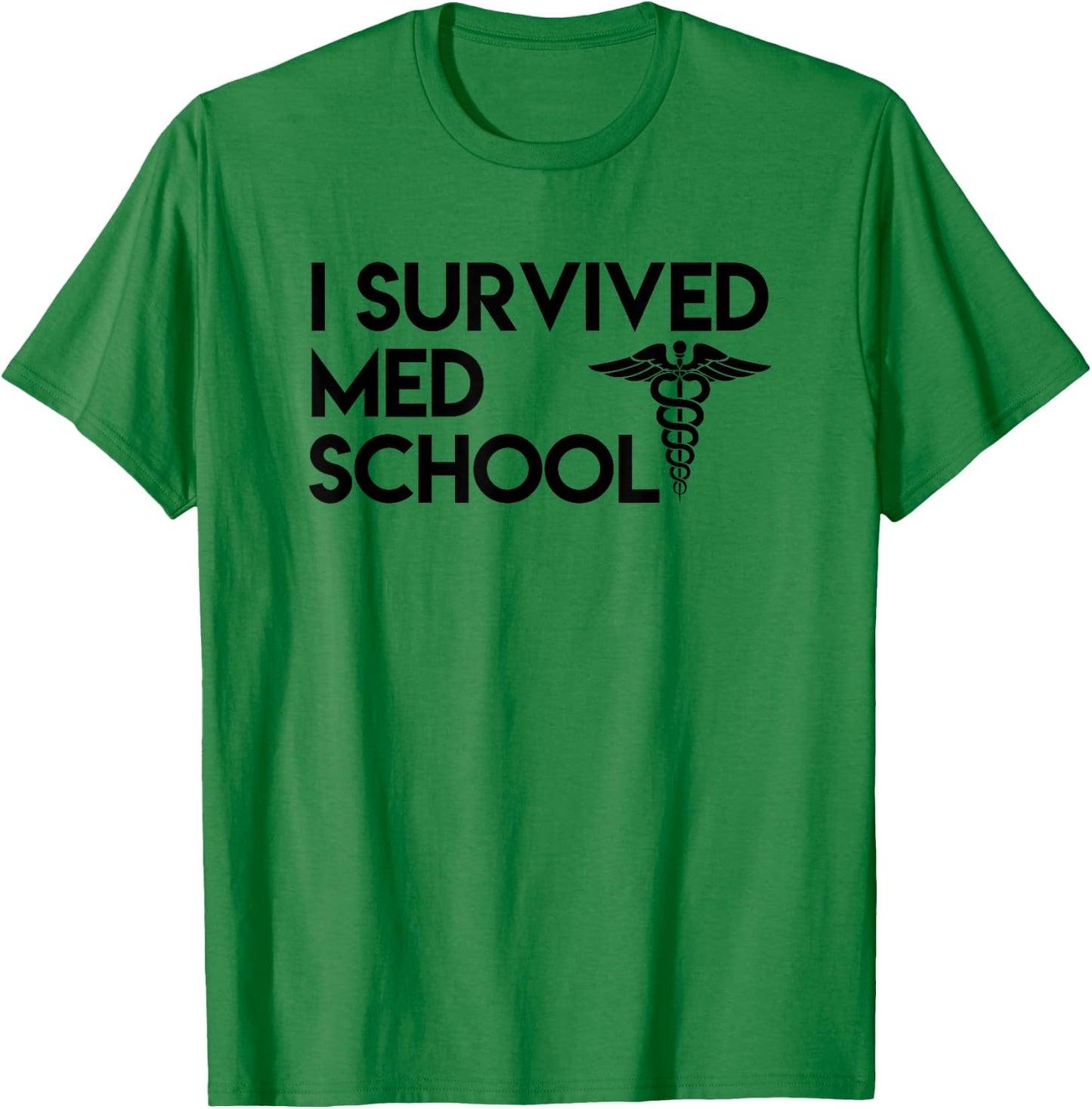 I Survived Med School - Funny Future Doctor Shirt T-Shirt - T-Shirt | Irish Green