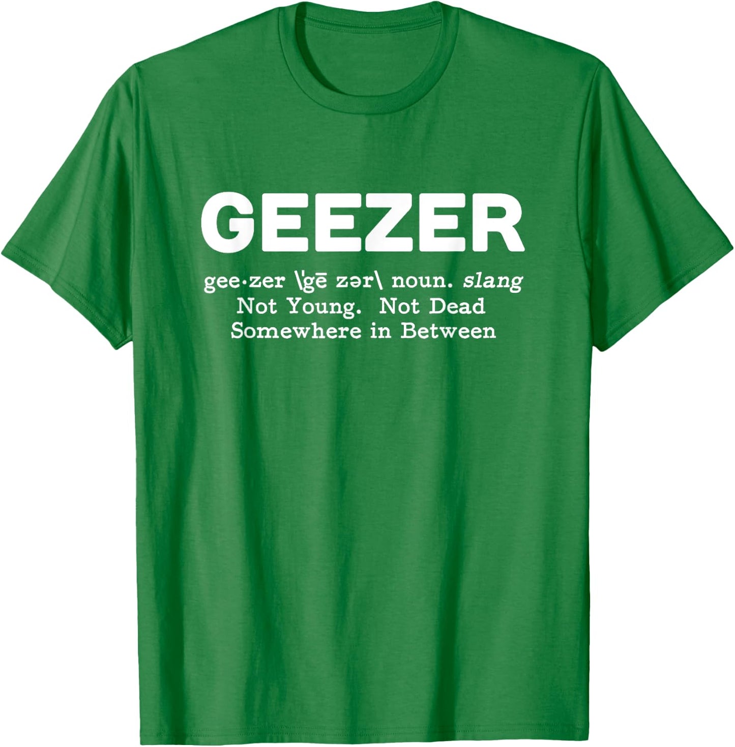 Geezer Definition - Funny Old Age T-Shirt - T-Shirt | Irish Green