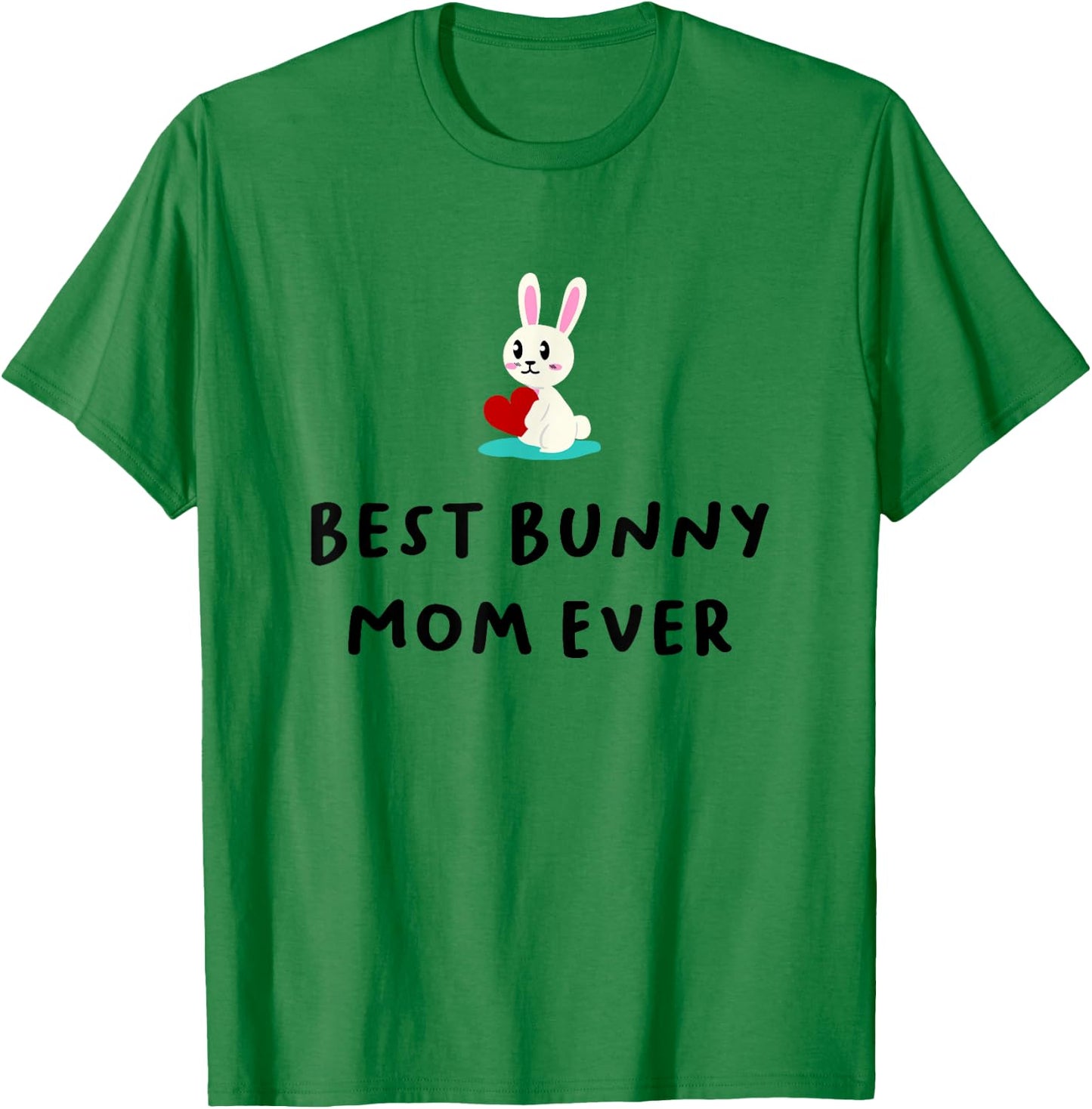 Best Bunny Mom Ever Shirt, Rabbit Mom, Mother Daughter Gifts T-Shirt - T-Shirt | Irish Green
