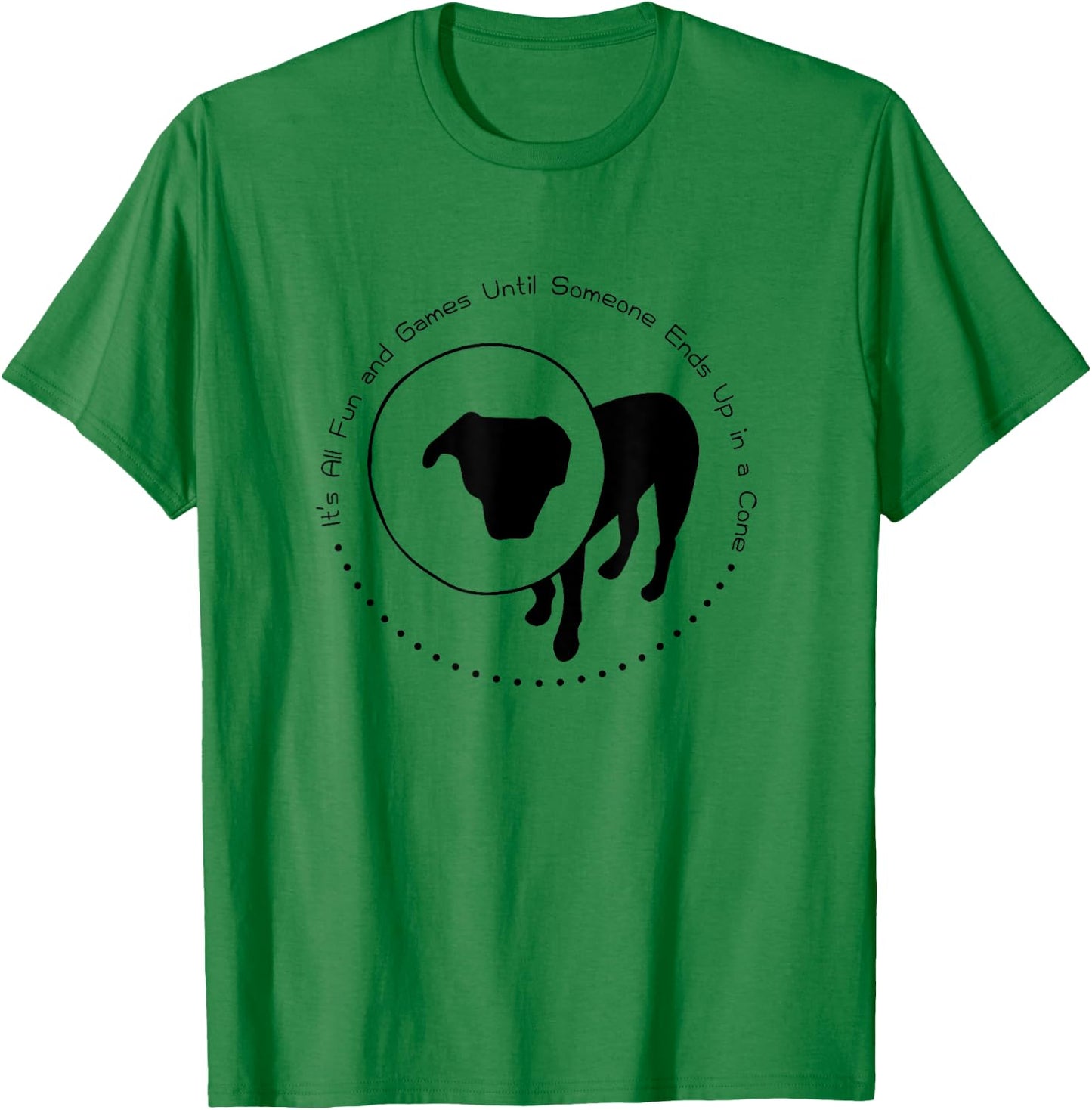All Fun and Games Until Someone Ends Up in a Cone - Shirt T-Shirt - T-Shirt | Irish Green