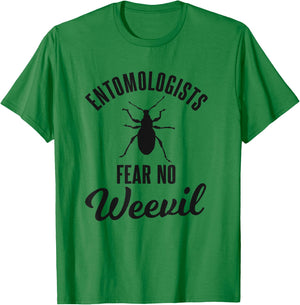 Entomologists Fear No Weevil Funny Beetle Insect Pun Joke T-Shirt - T-Shirt | Irish Green