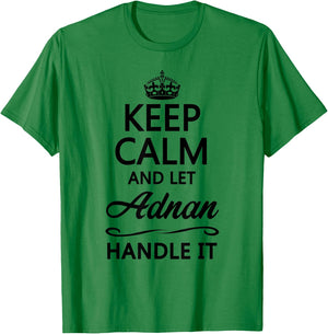 KEEP CALM and let ADNAN Handle It | Funny Name Gift T-Shirt - T-Shirt | Irish Green