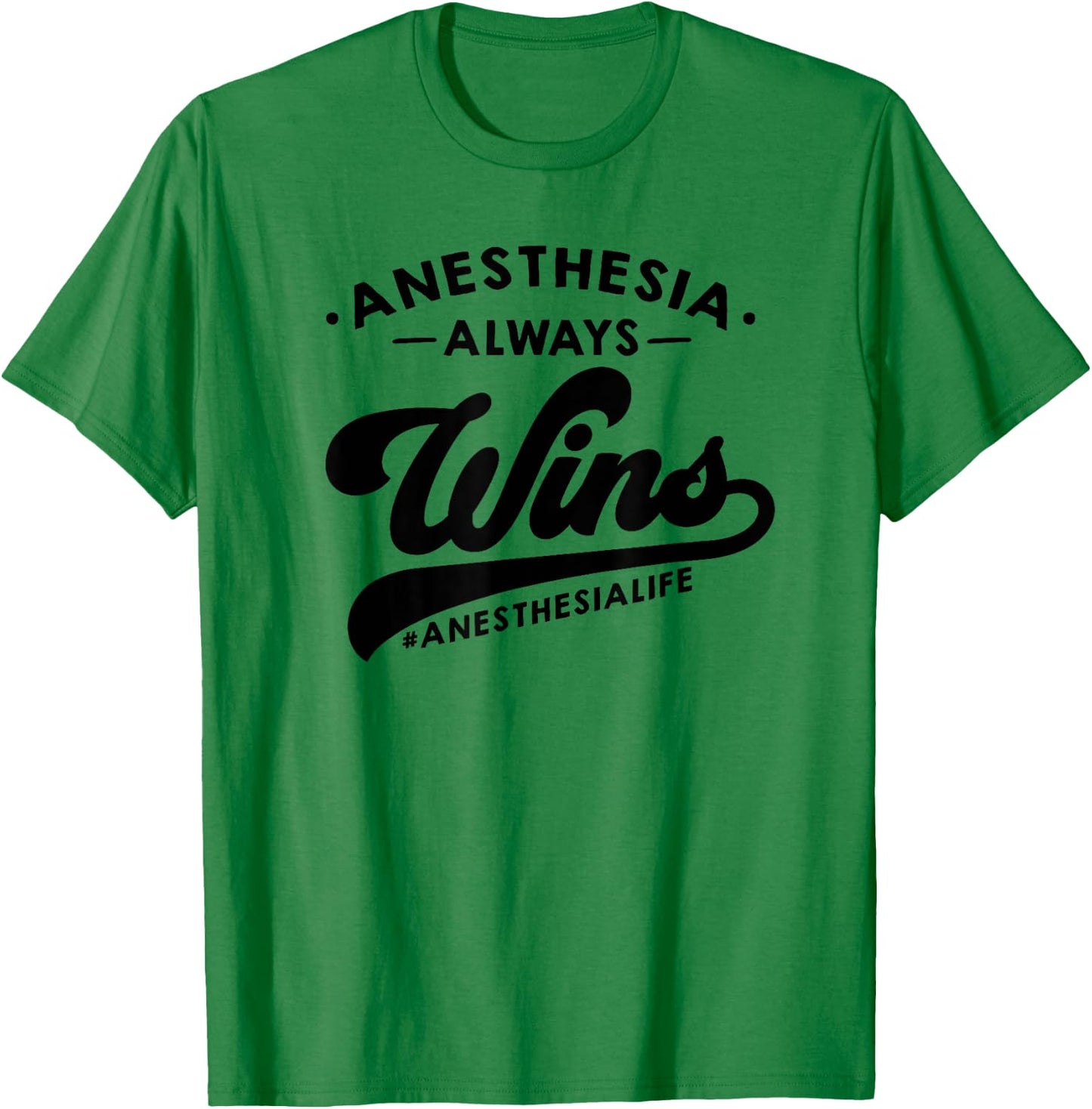 Funny & Cute Anesthesia Quote ABU158a T-Shirt - T-Shirt | Irish Green