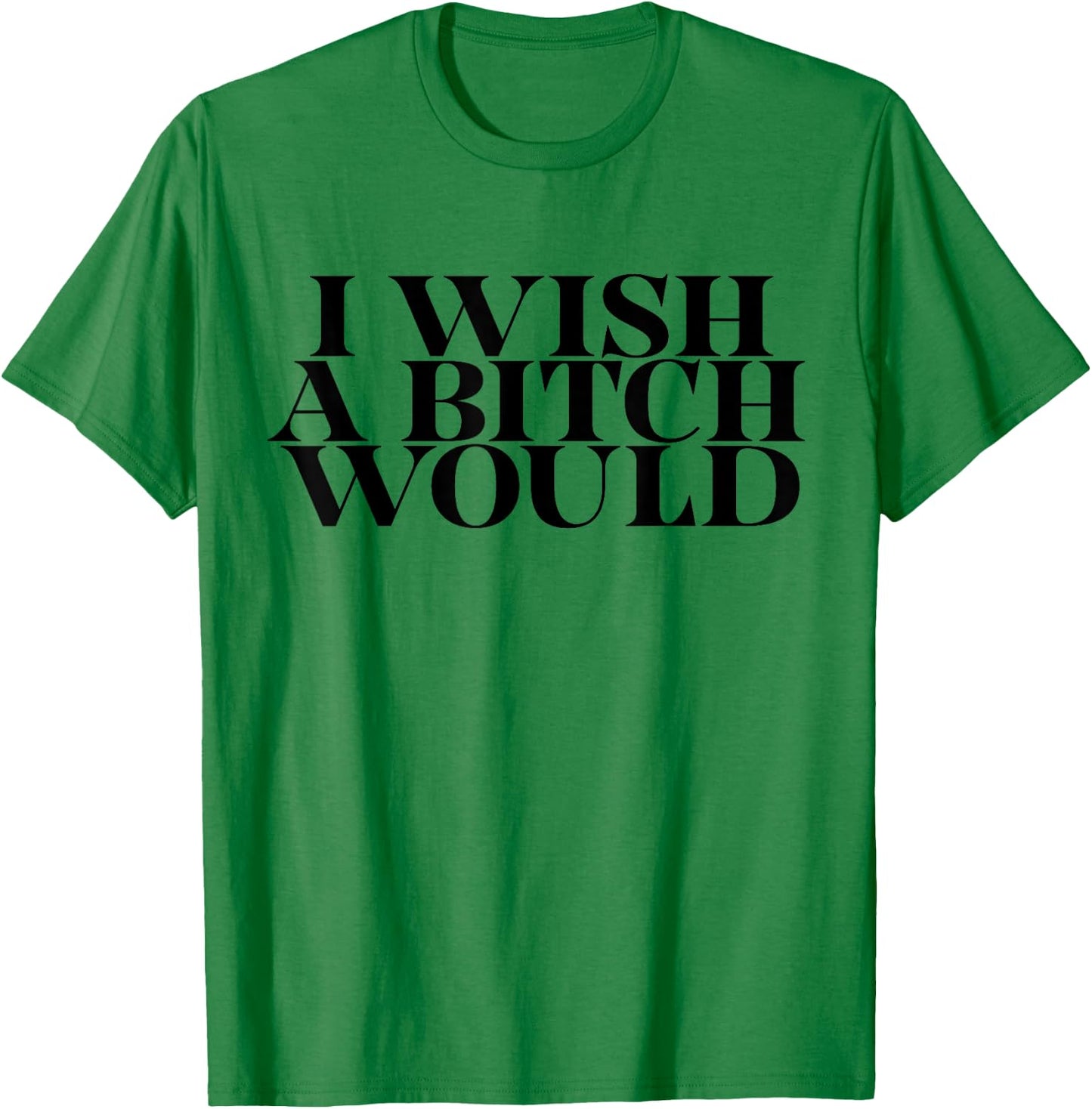 I Wish a Bitch Would Slap A Hoe Meme Try Me Funny T-Shirt - T-Shirt | Irish Green