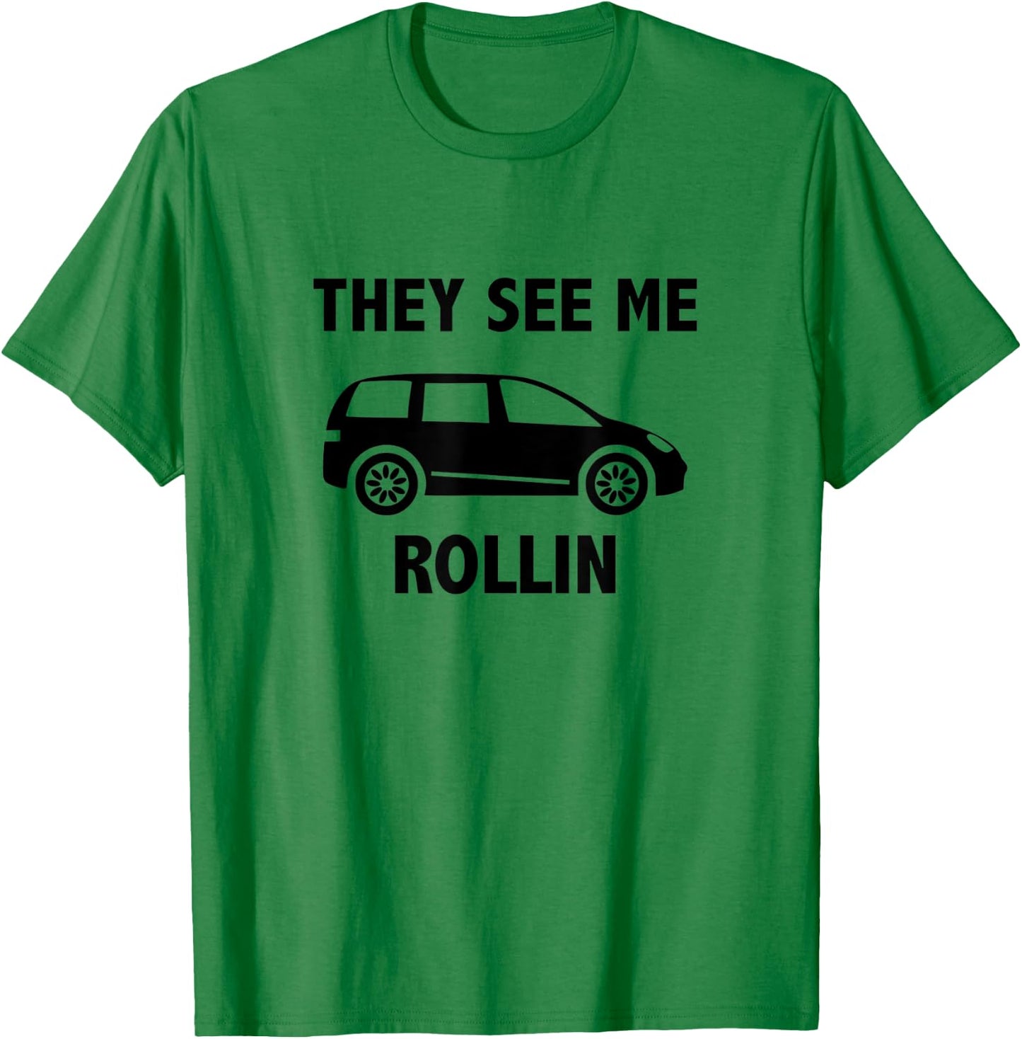 They See Me Rollin - Mom Life - Mini Van - Mom Shirt T-Shirt - T-Shirt | Irish Green