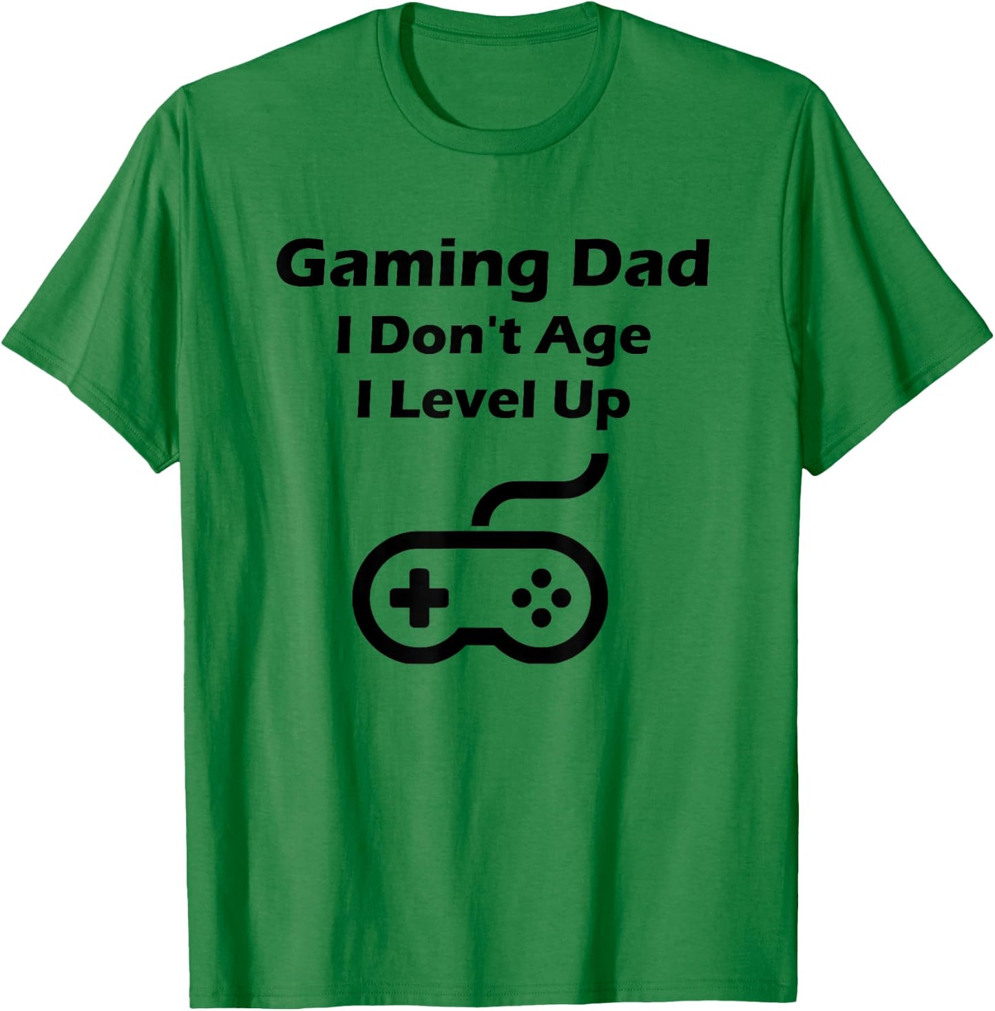 Funny Gaming Dad I Don't Age I Level Up Gift T-Shirt - T-Shirt | Irish Green